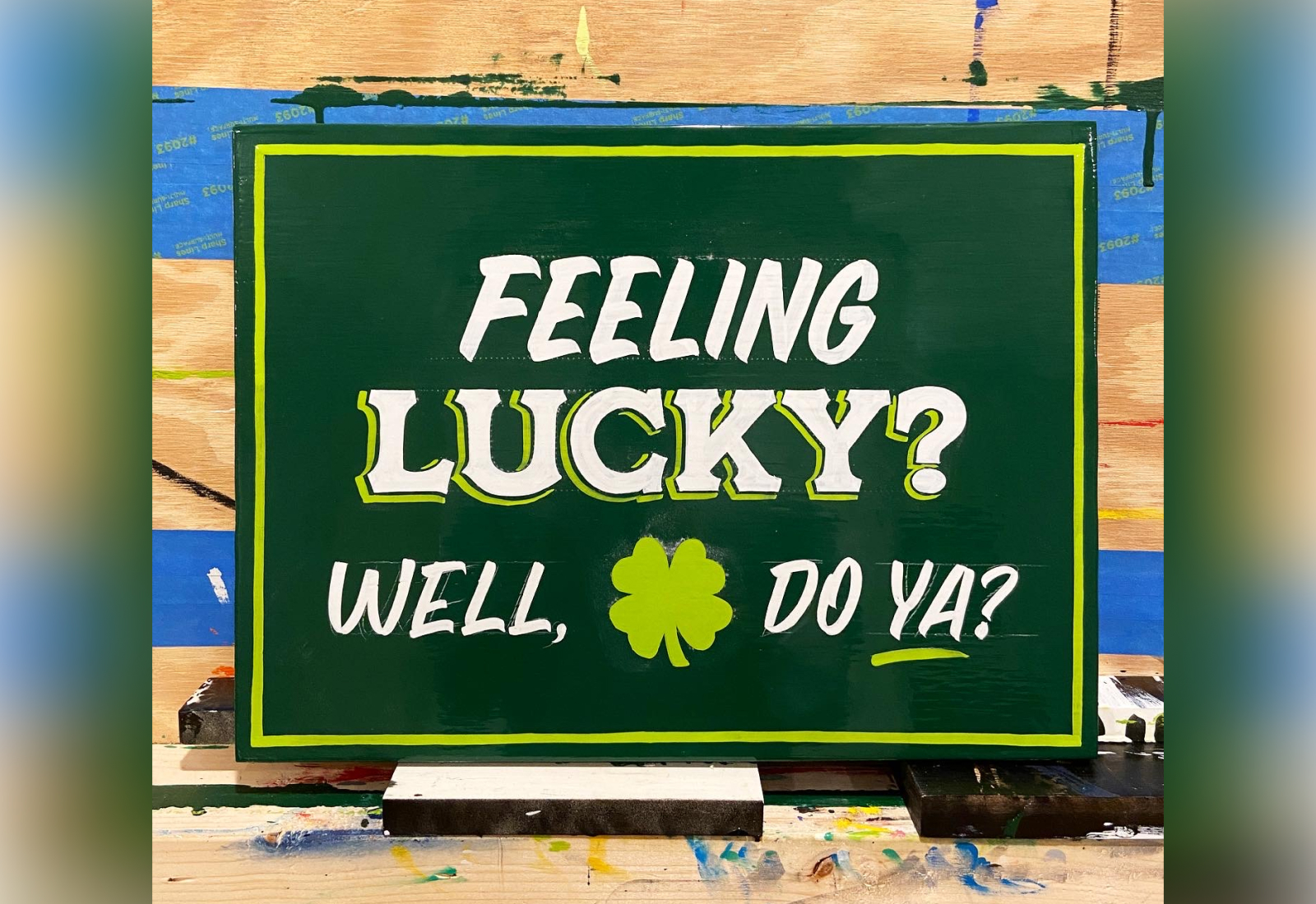 Feeling Lucky? | Hand Painted Sign by Joey Carty